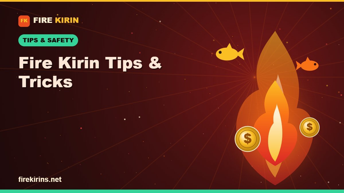 Fire Kirin Tips & Tricks | Fire Kirin